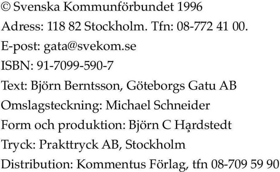 se ISBN: 91-7099-590-7 Text: Björn Berntsson, Göteborgs Gatu AB