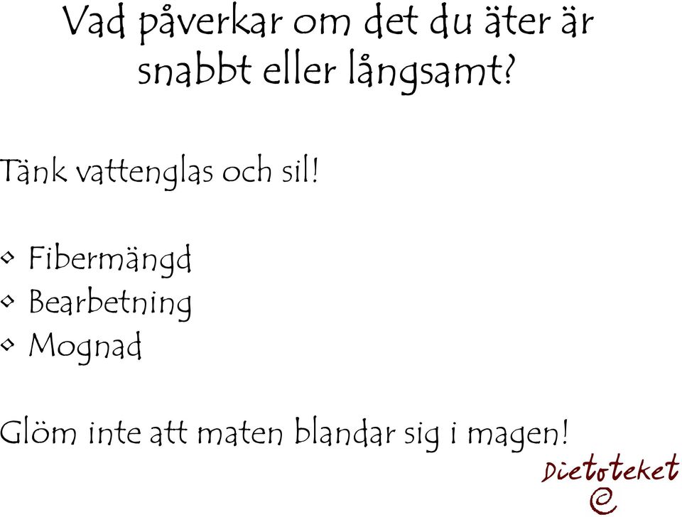 Tänk vattenglas och sil!