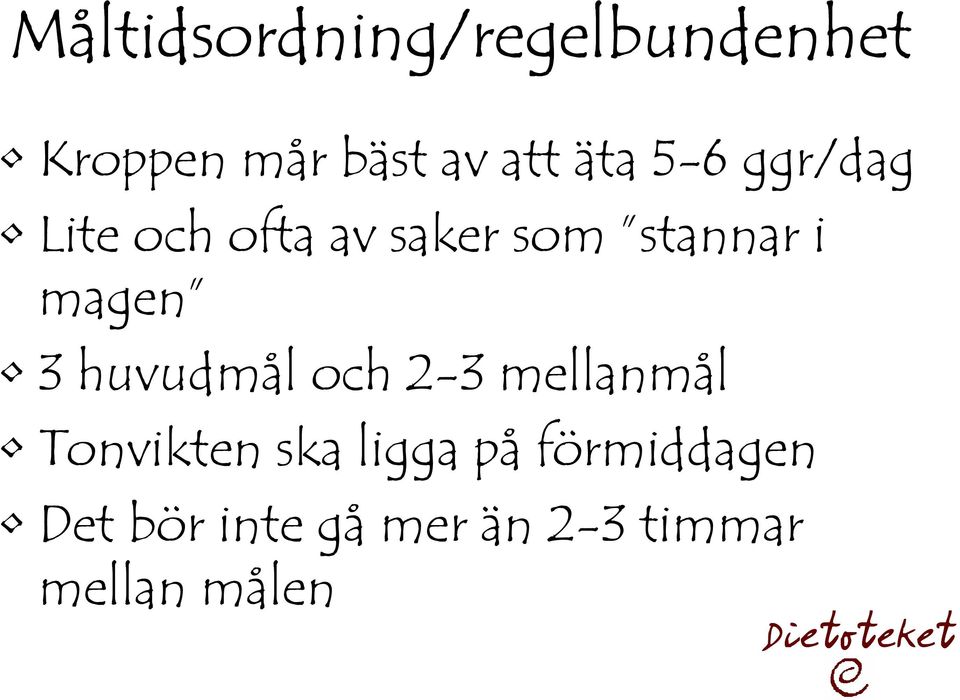 magen 3 huvudmål och 2-3 mellanmål Tonvikten ska ligga