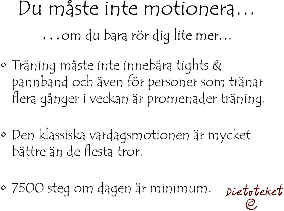 flera gånger i veckan är promenader träning.