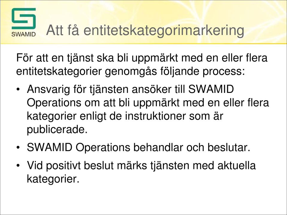 Operations om att bli uppmärkt med en eller flera kategorier enligt de instruktioner som är