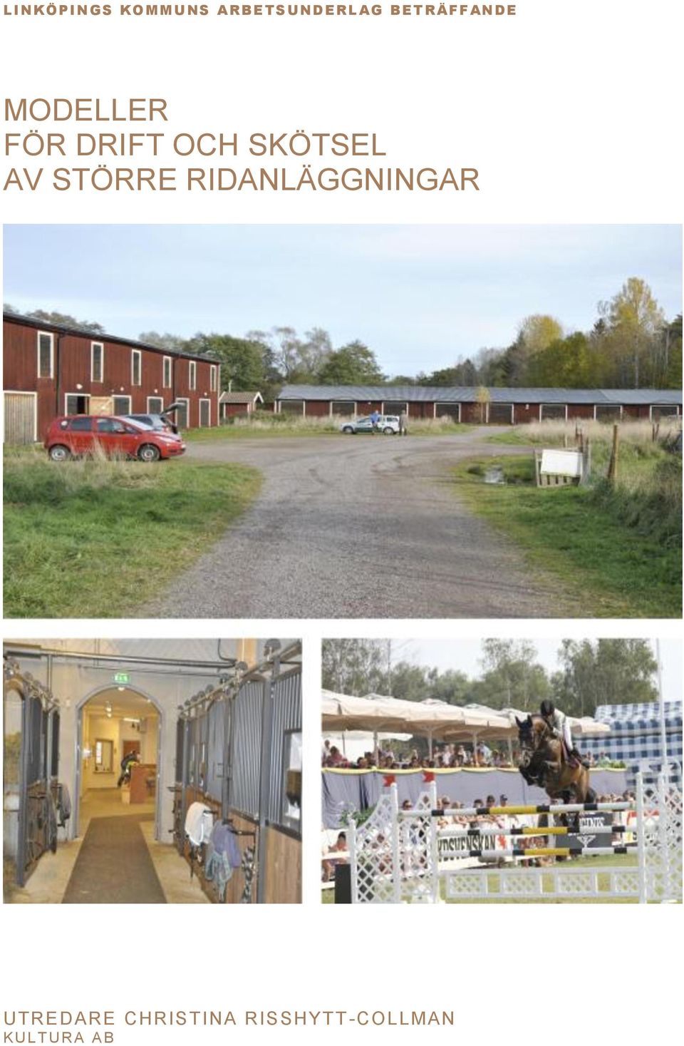 SKÖTSEL AV STÖRRE RIDANLÄGGNINGAR