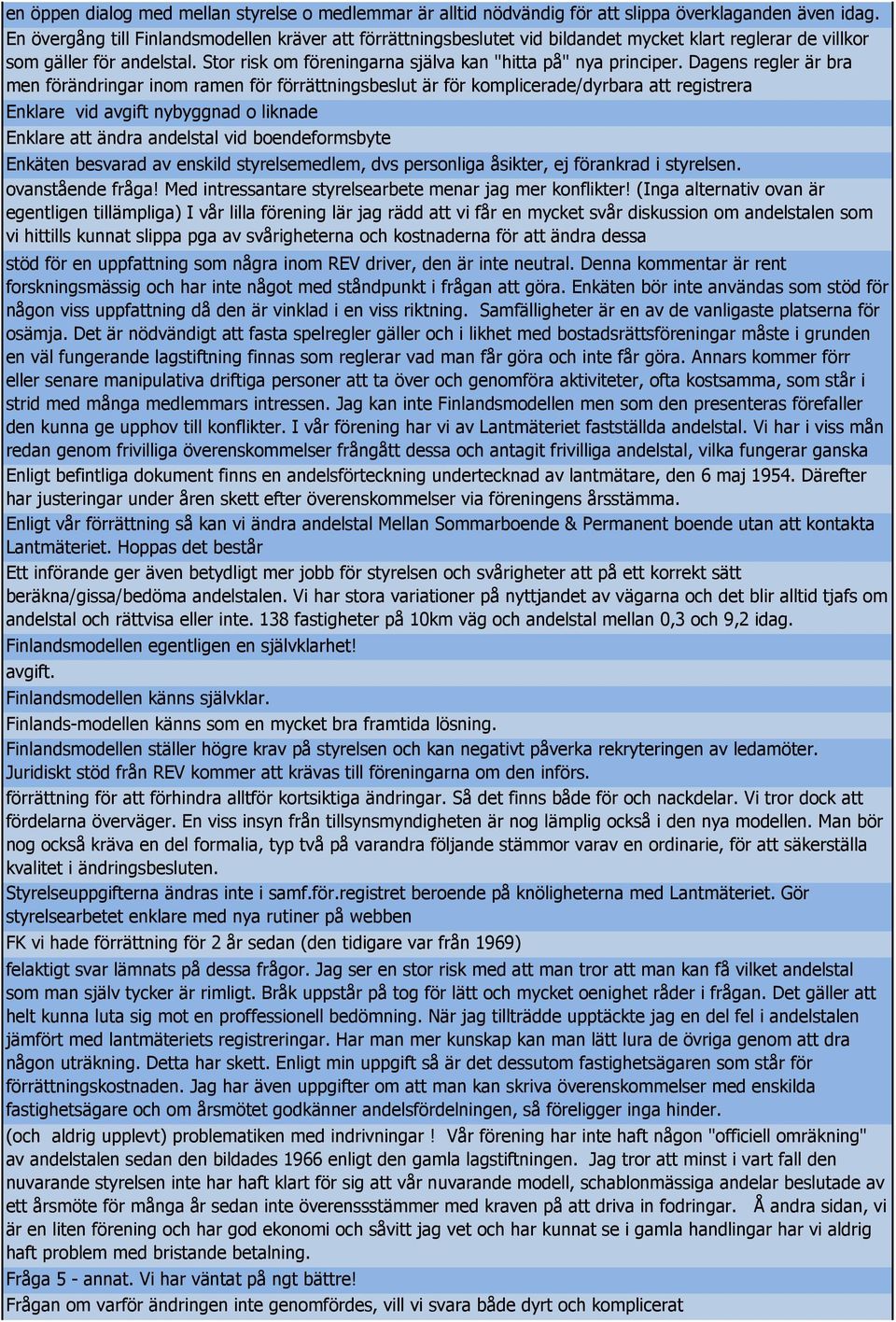 Stor risk om föreningarna själva kan "hitta på" nya principer.