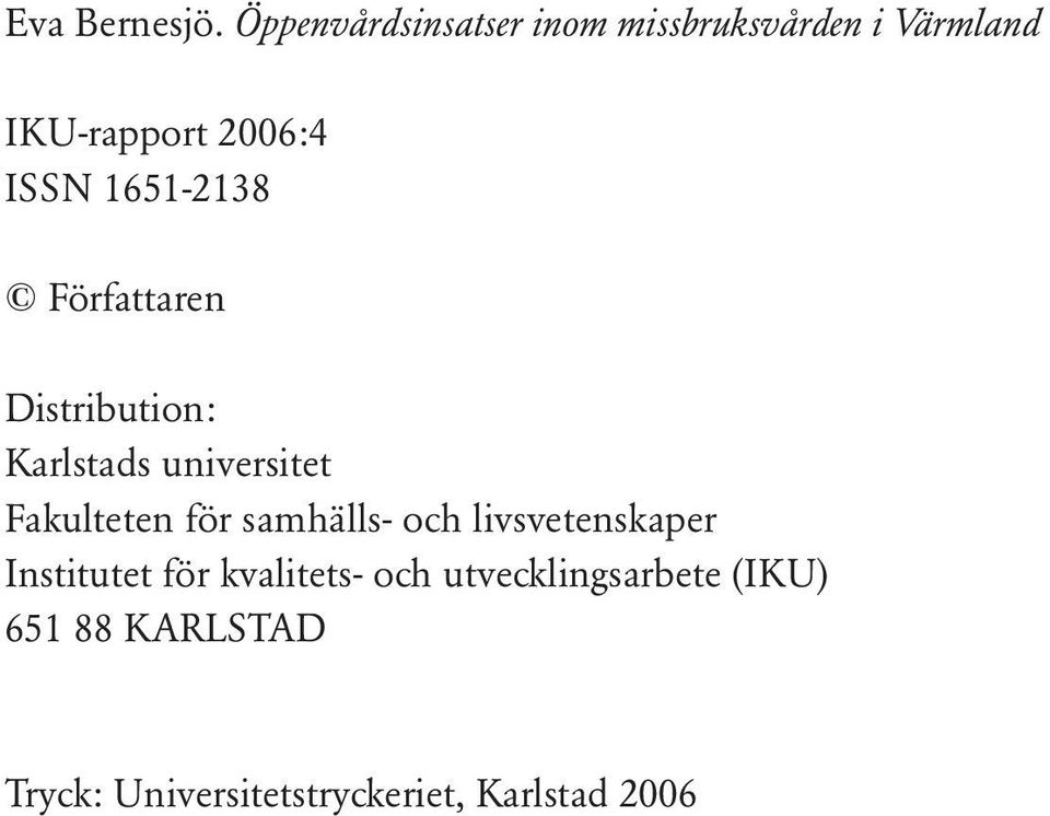 1651-2138 Författaren Distribution: Karlstads universitet Fakulteten för
