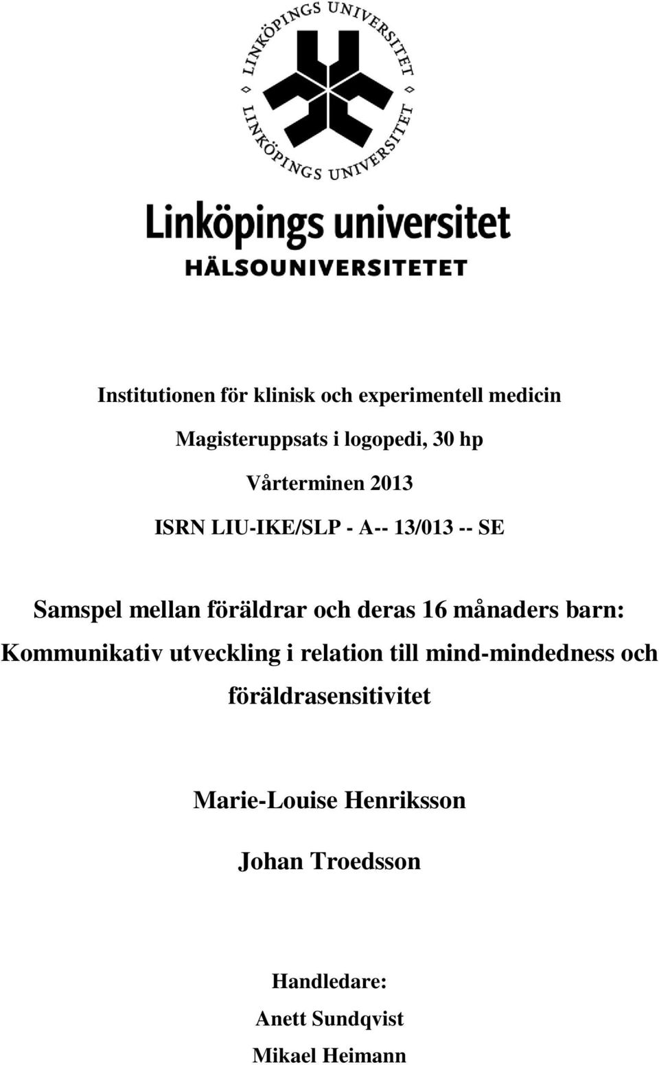 16 månaders barn: Kommunikativ utveckling i relation till mind-mindedness och