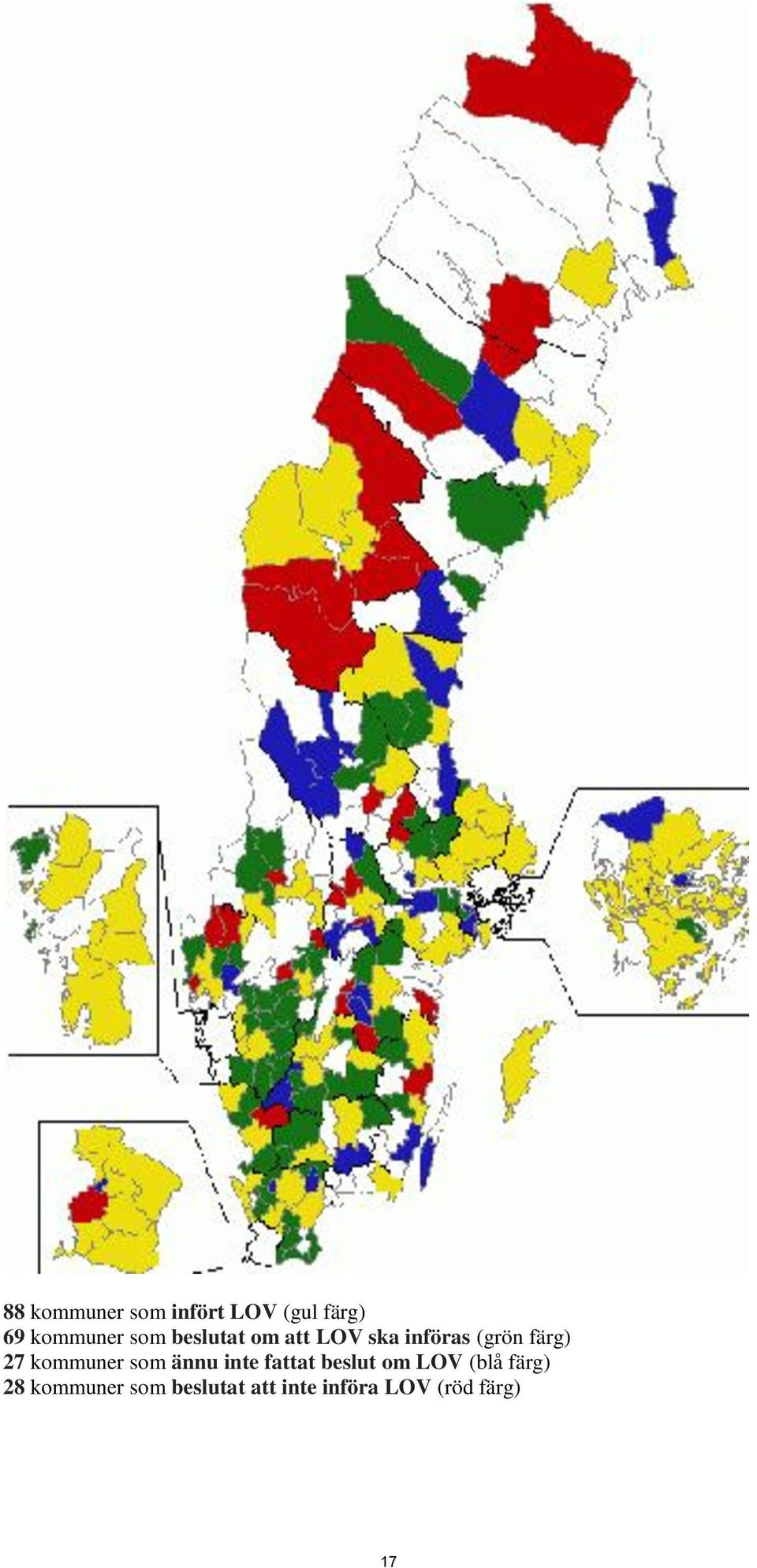 kommuner som ännu inte fattat beslut om LOV (blå