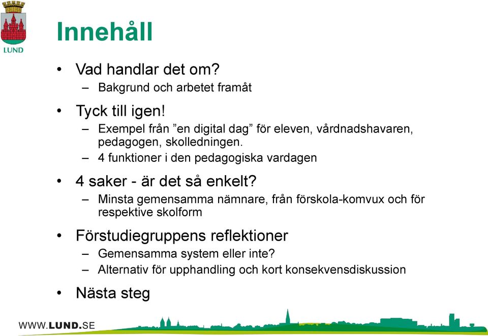 4 funktioner i den pedagogiska vardagen 4 saker - är det så enkelt?