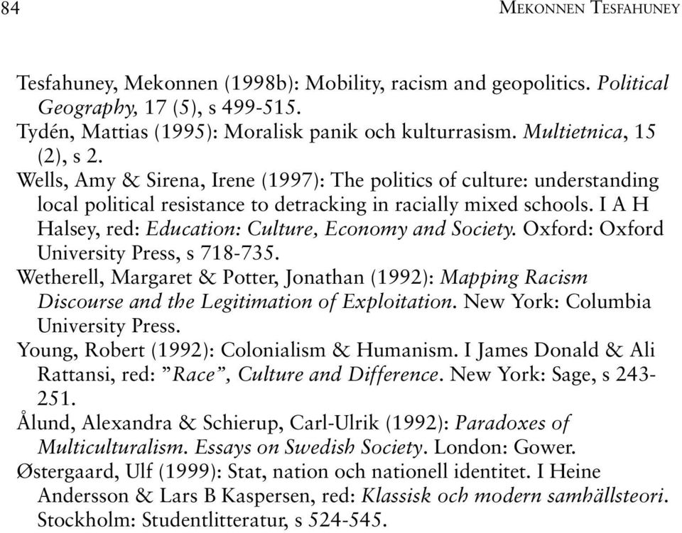 I A H Halsey, red: Education: Culture, Economy and Society. Oxford: Oxford University Press, s 718-735.