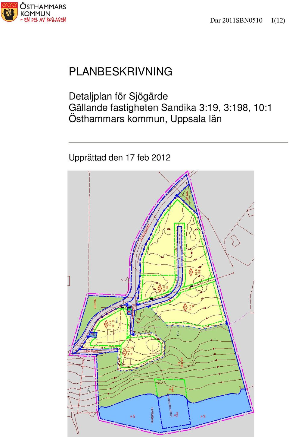 fastigheten Sandika 3:19, 3:198, 10:1