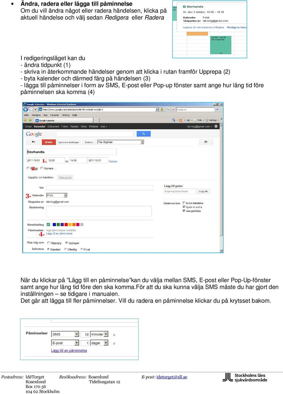 fönster samt ange hur lång tid före påminnelsen ska komma (4) 2. 1. 3. 4.