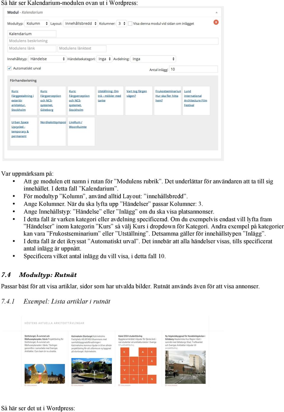 Ange Innehållstyp: Händelse eller Inlägg om du ska visa platsannonser. I detta fall är varken kategori eller avdelning specificerad.