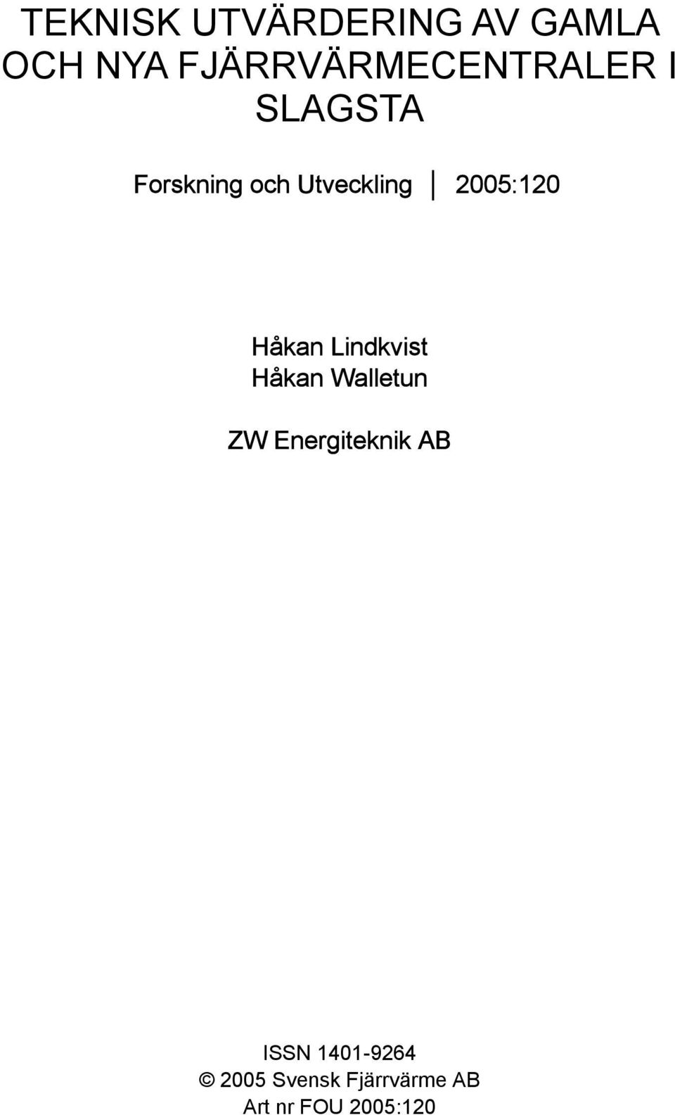 Utveckling 25:12 Håkan Lindkvist Håkan Walletun ZW