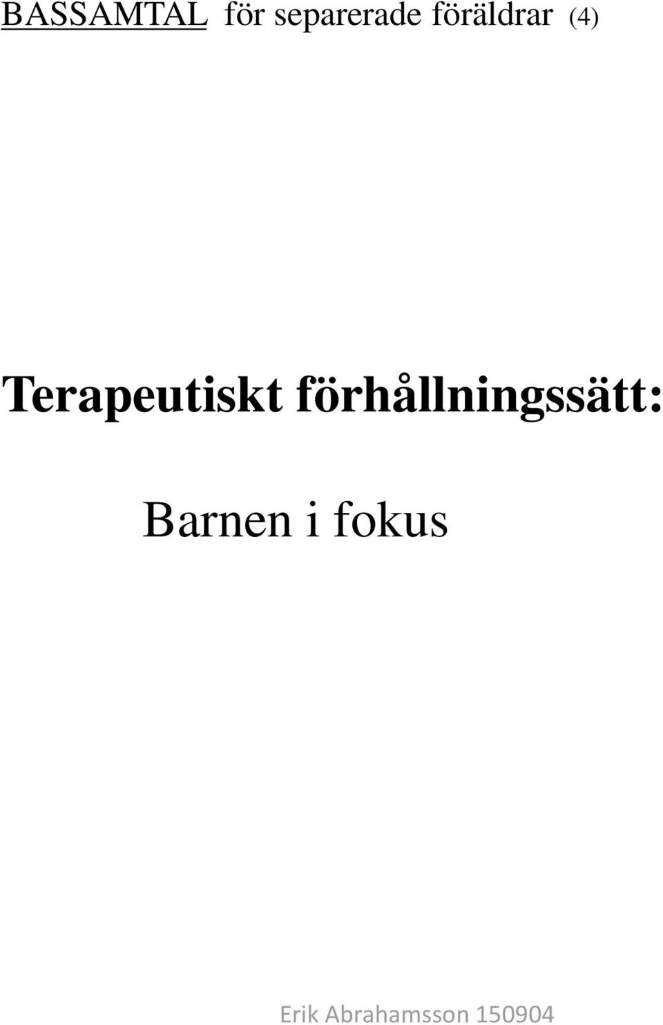 (4) Terapeutiskt