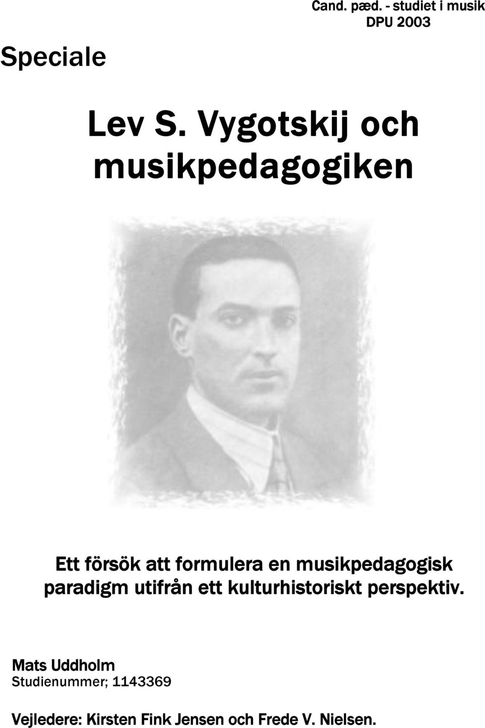 musikpedagogisk paradigm utifrån ett kulturhistoriskt perspektiv.