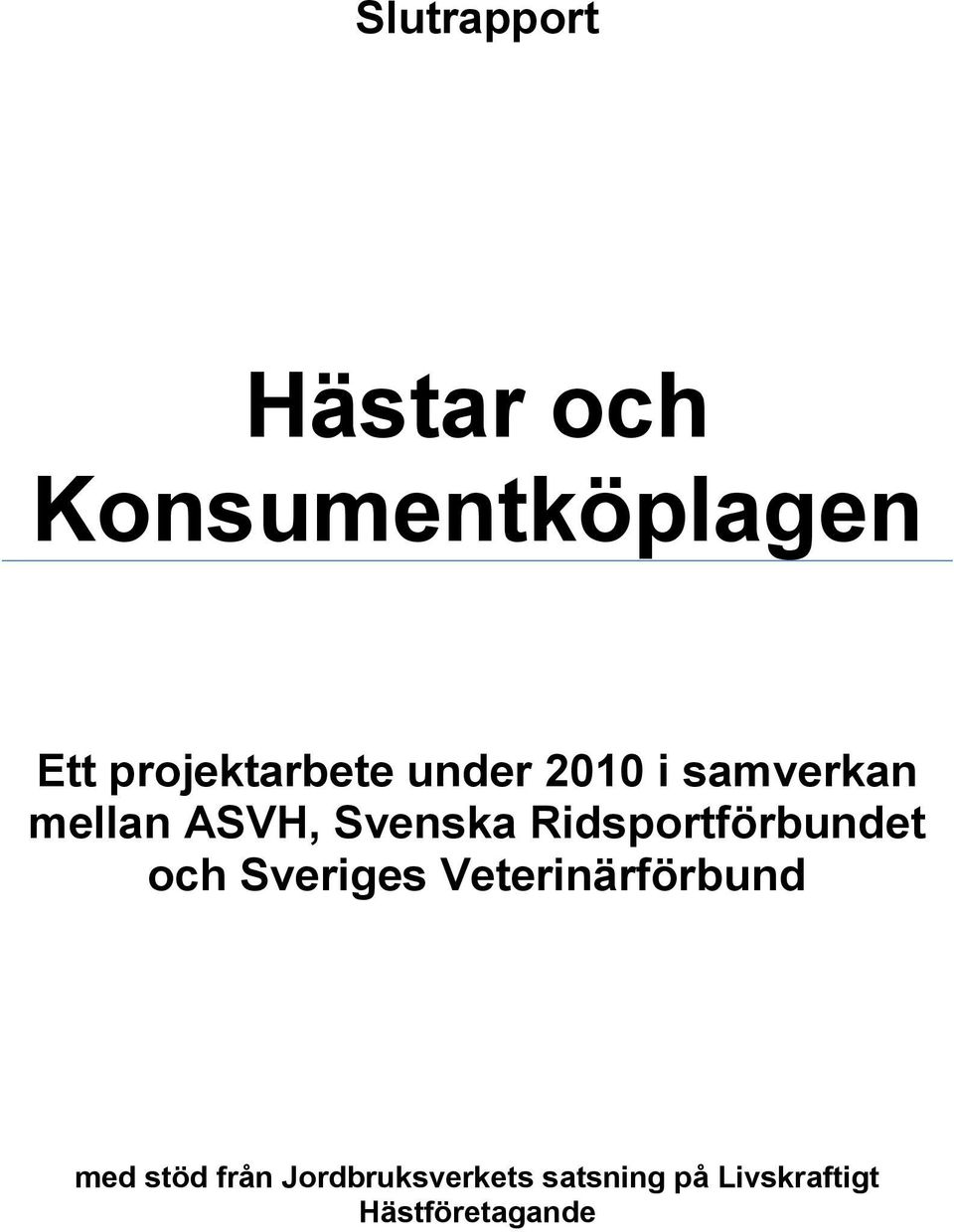 Svenska Ridsportförbundet och Sveriges Veterinärförbund
