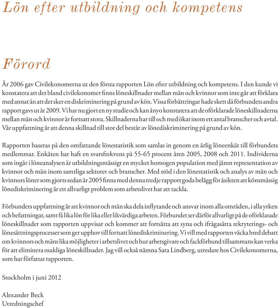 Vissa förbättringar hade skett då förbundets andra rapport gavs ut år 2009.