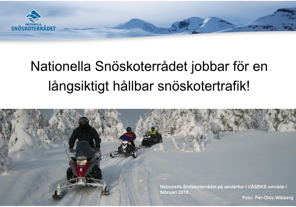 Nationella Snöskoterrådet på skotertur i