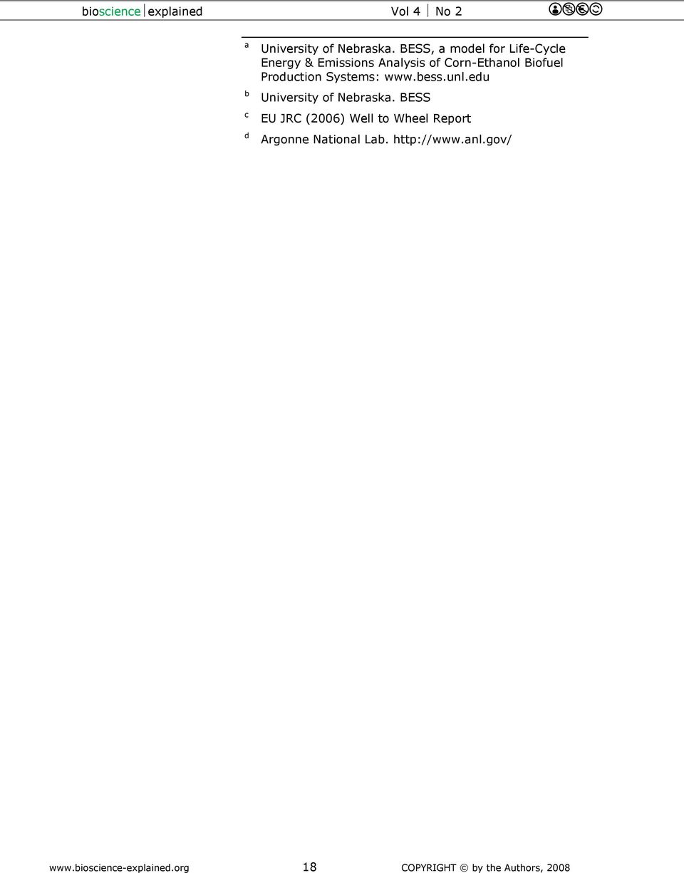 Biofuel Production Systems: www.bess.unl.edu University of Nebraska.