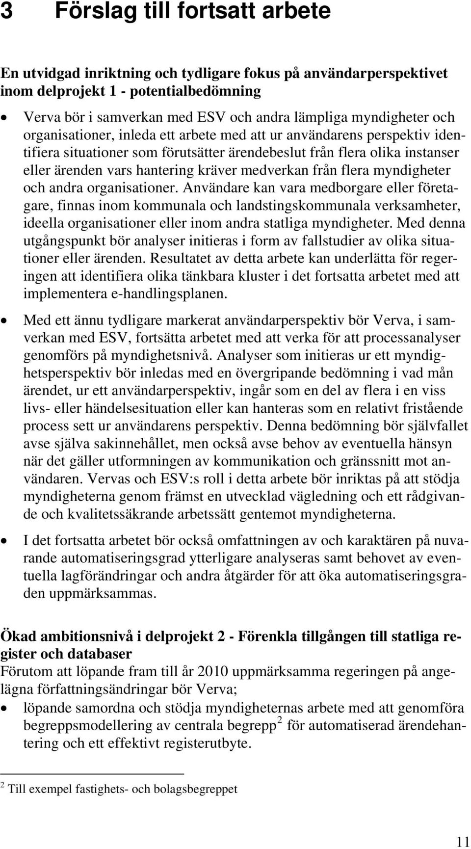 från flera myndigheter och andra organisationer.