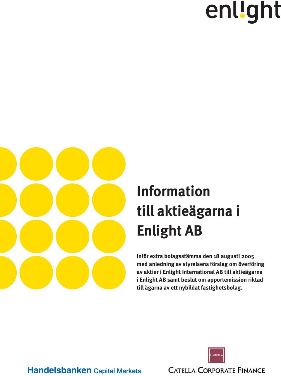 aktier i Enlight International AB till aktieägarna i Enlight AB samt