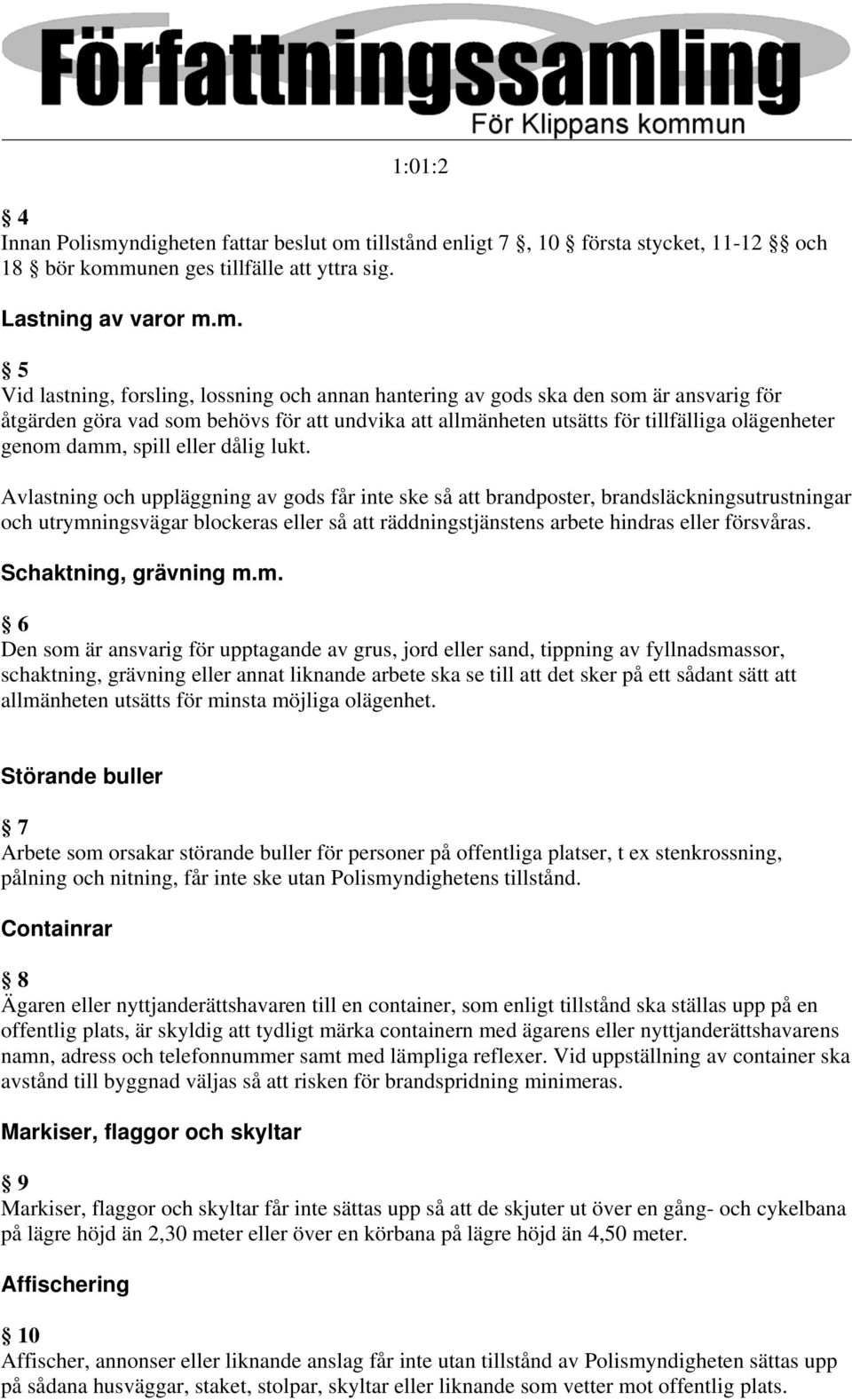 tillstånd enligt 7, 10 första stycket, 11-12 och 18 bör komm