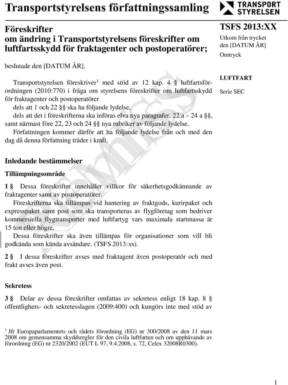 ska införas elva nya paragrafer, 22 a 24 a, samt närmast före 22, 23 och 24 nya rubriker av följande lydelse.