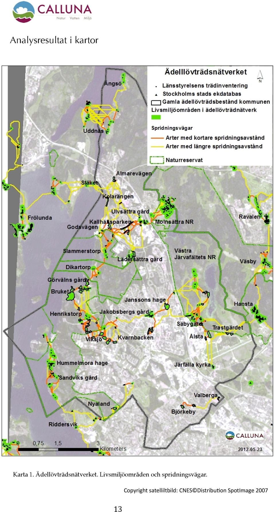 Livsmiljöområden och spridningsvägar.