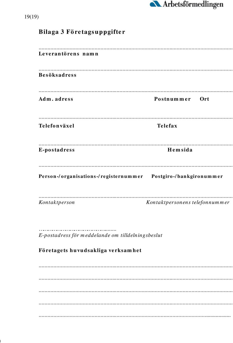 Person-/organisations-/registernummer Postgiro-/bankgironummer Kontaktperson