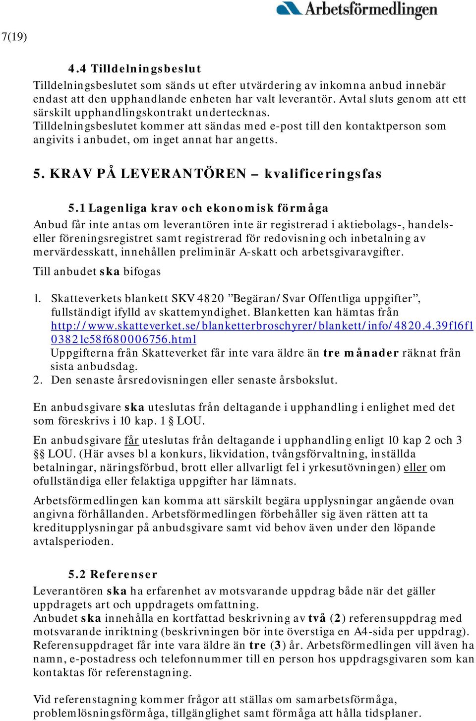 KRAV PÅ LEVERANTÖREN kvalificeringsfas 5.