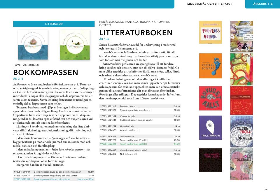 Eleverna läser texterna antingen individuellt, i läspar eller i läsgrupper och de uppmuntras till att samtala om texterna.