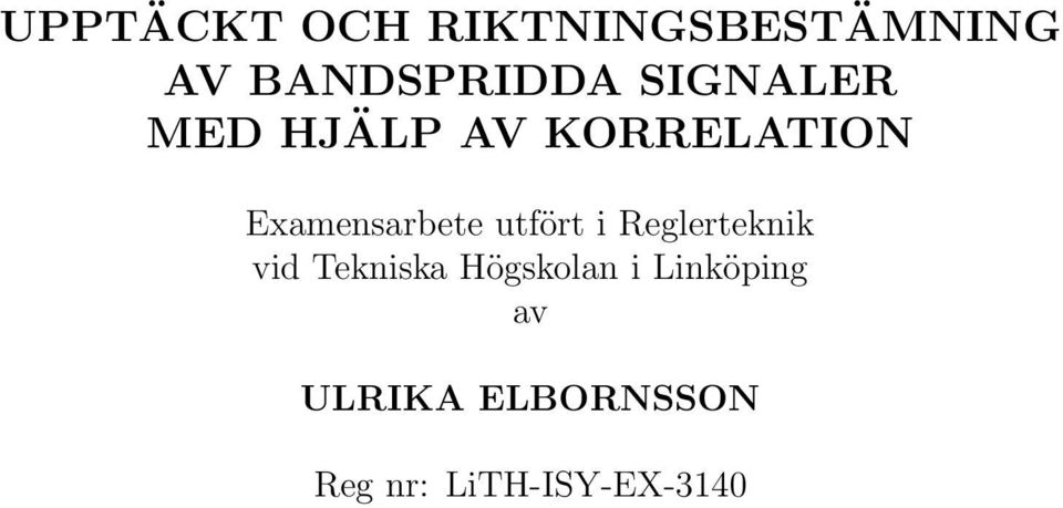 utfört i Reglerteknik vid Tekniska Högskolan i