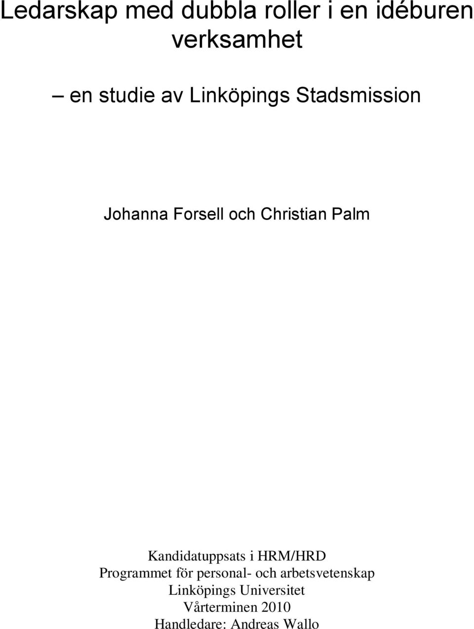 Kandidatuppsats i HRM/HRD Programmet för personal- och