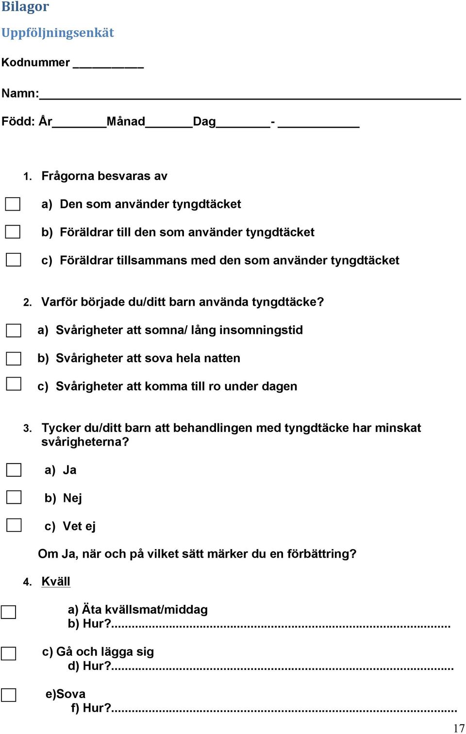 Varför började du/ditt barn använda tyngdtäcke?