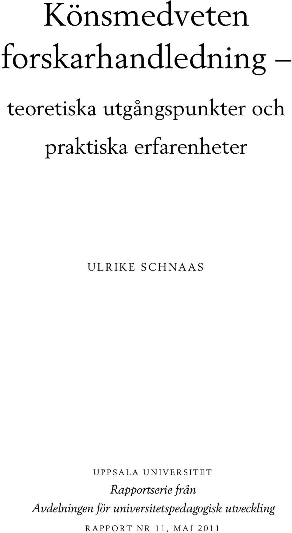 SCHNAAS UPPSALA UNIVERSITET Rapportserie från