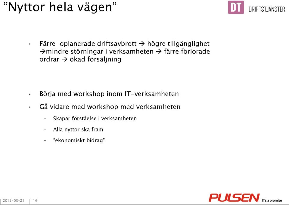 Börja med workshop inom IT-verksamheten Gå vidare med workshop med