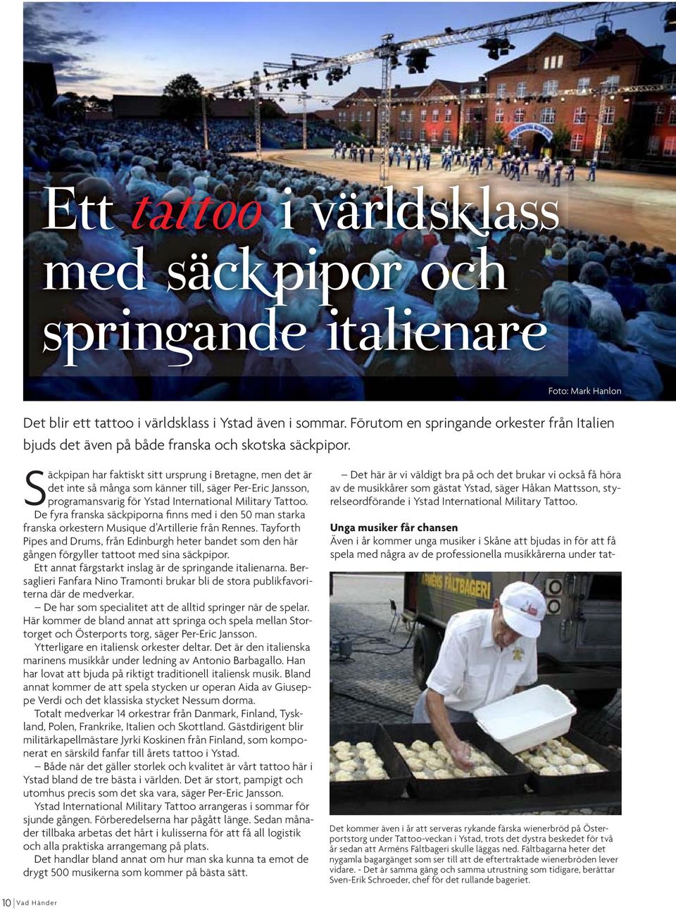 Tattoo Ystad International Military Kåseberga loppet GUNILLA MANN Oljemålningar och Tattoo Ystad International Military Kåseberga loppet GUNILLA MANN Oljemålningar och