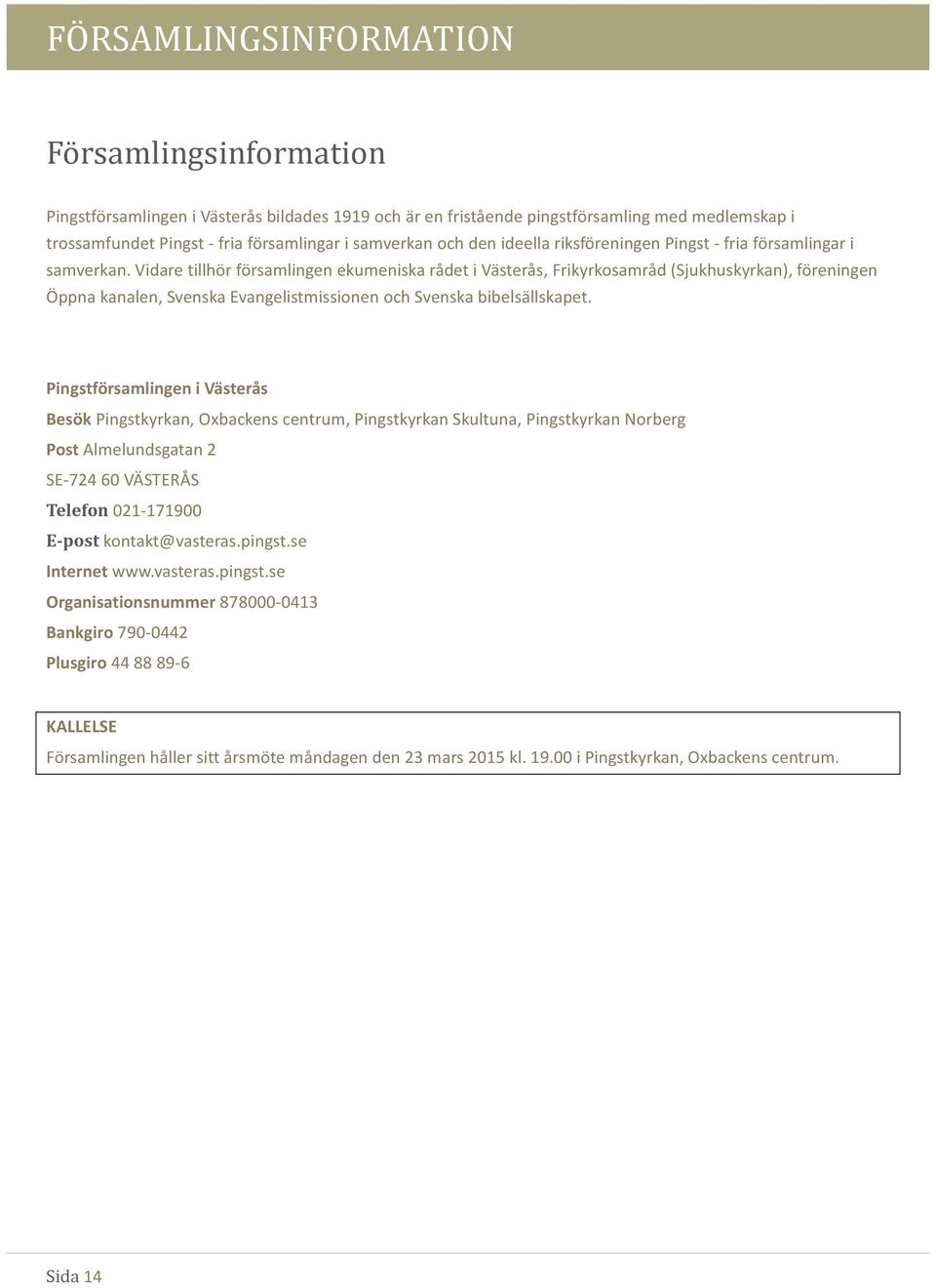 trossamfundet,pingst,"fria%församlingar%i%samverkan%och%den%ideella%riksföreningen%pingst%"fria%församlingar%i% samverkan.