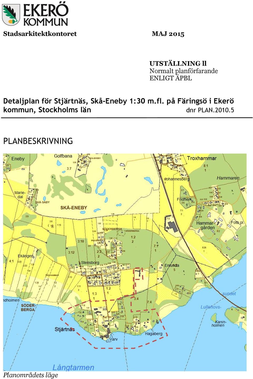 Skå-Eneby 1:30 m.fl.