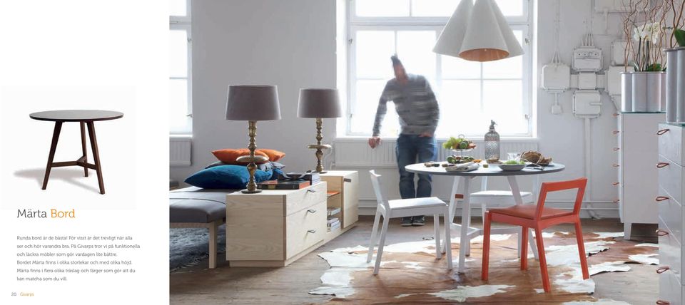 På Givarps tror vi på funktionella och läckra möbler som gör vardagen lite bättre.
