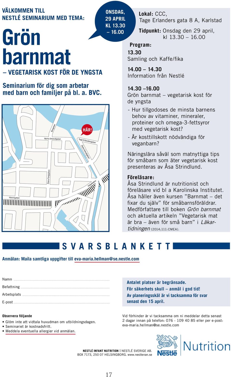 30 Information från Nestlé 14.30 16.