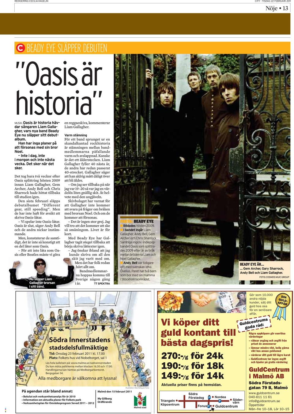 Oasis är slut, säger Andy Bell och de andra nickar instämmande. Men, konstaterar de samtidigt, det är inte så konstigt att en del låter som Oasis.