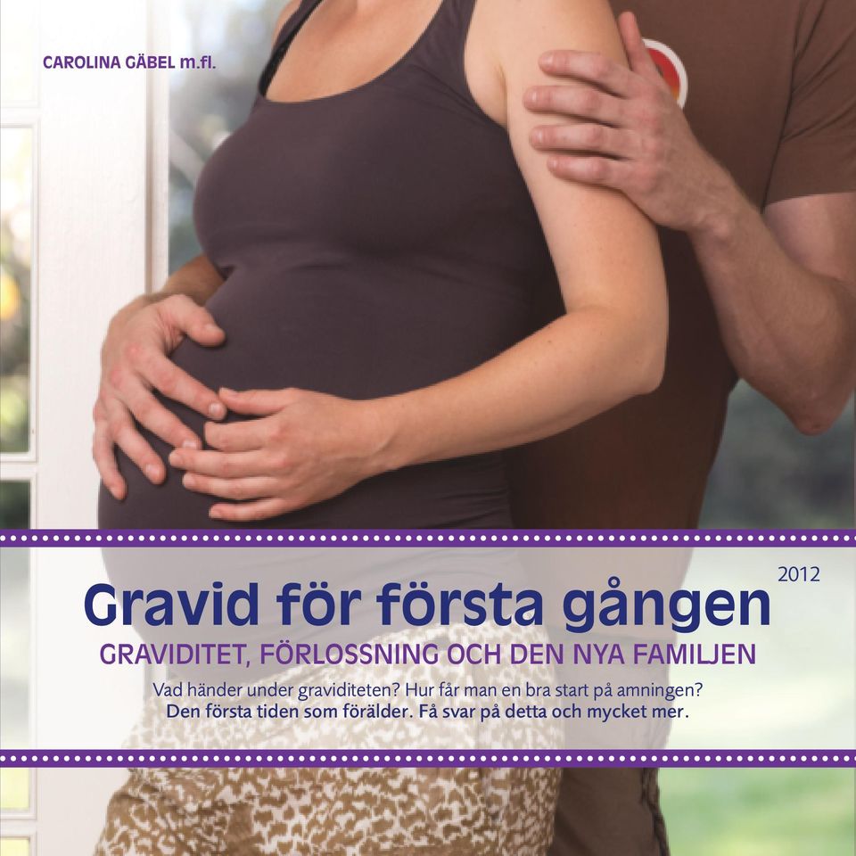 nya familjen Vad händer under graviditeten?