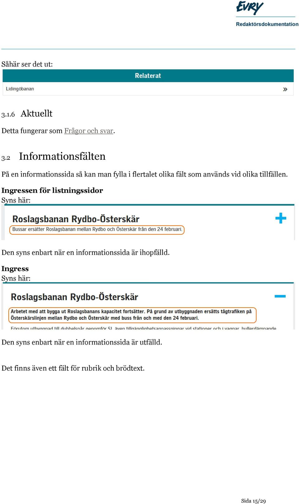 2 Informationsfälten På en informationssida så kan man fylla i flertalet olika fält som används vid