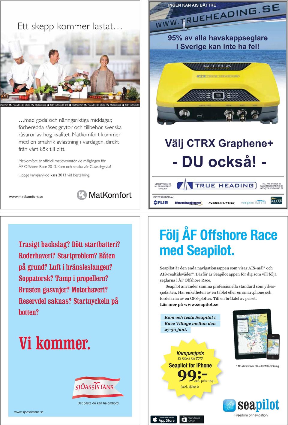 ÅF Offshore Race 2013. Kom och smaka vår Gulaschgryta! Uppge kampanjkod ksss 2013 vid beställning. www.matkomfort.