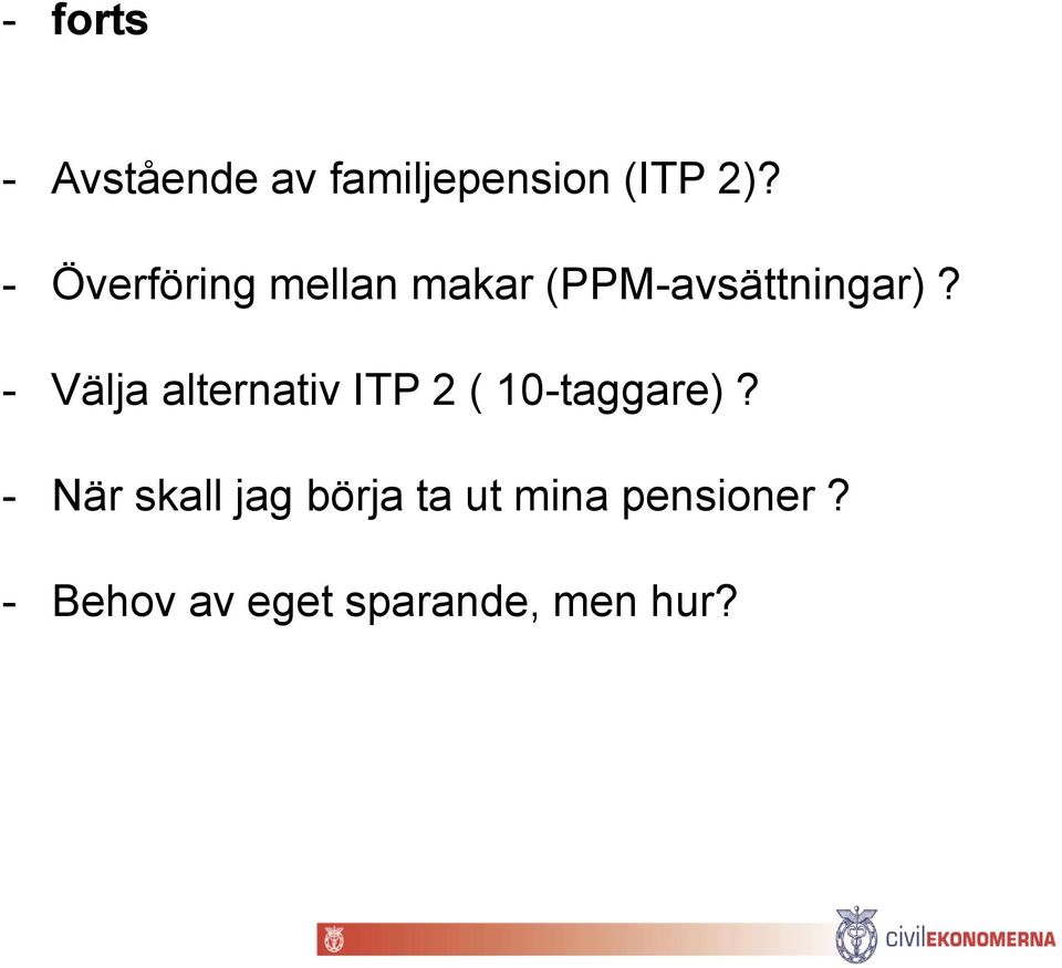 - Välja alternativ ITP 2 ( 10-taggare)?