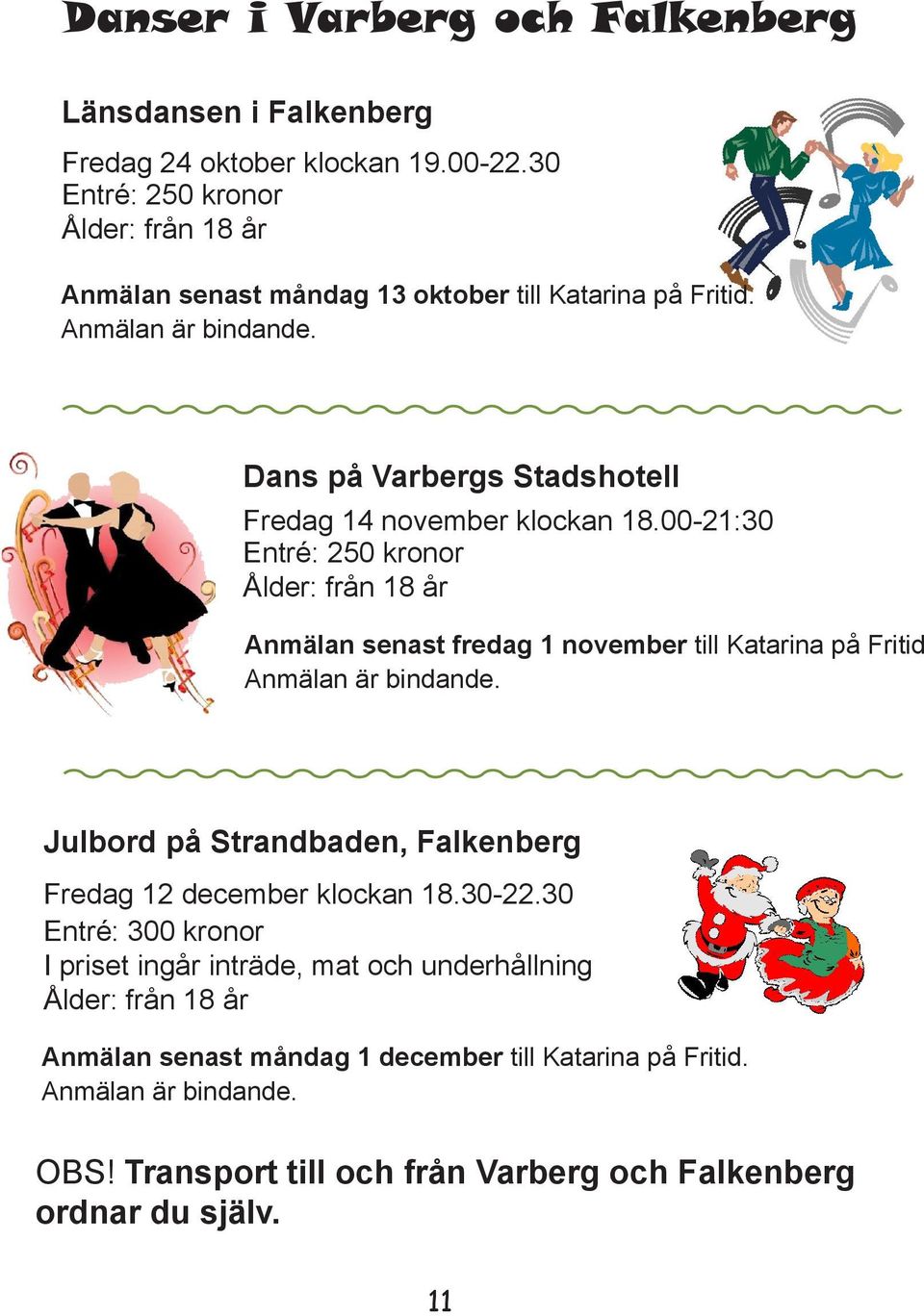 Dans på Varbergs Stadshotell Fredag 14 november klockan 18.