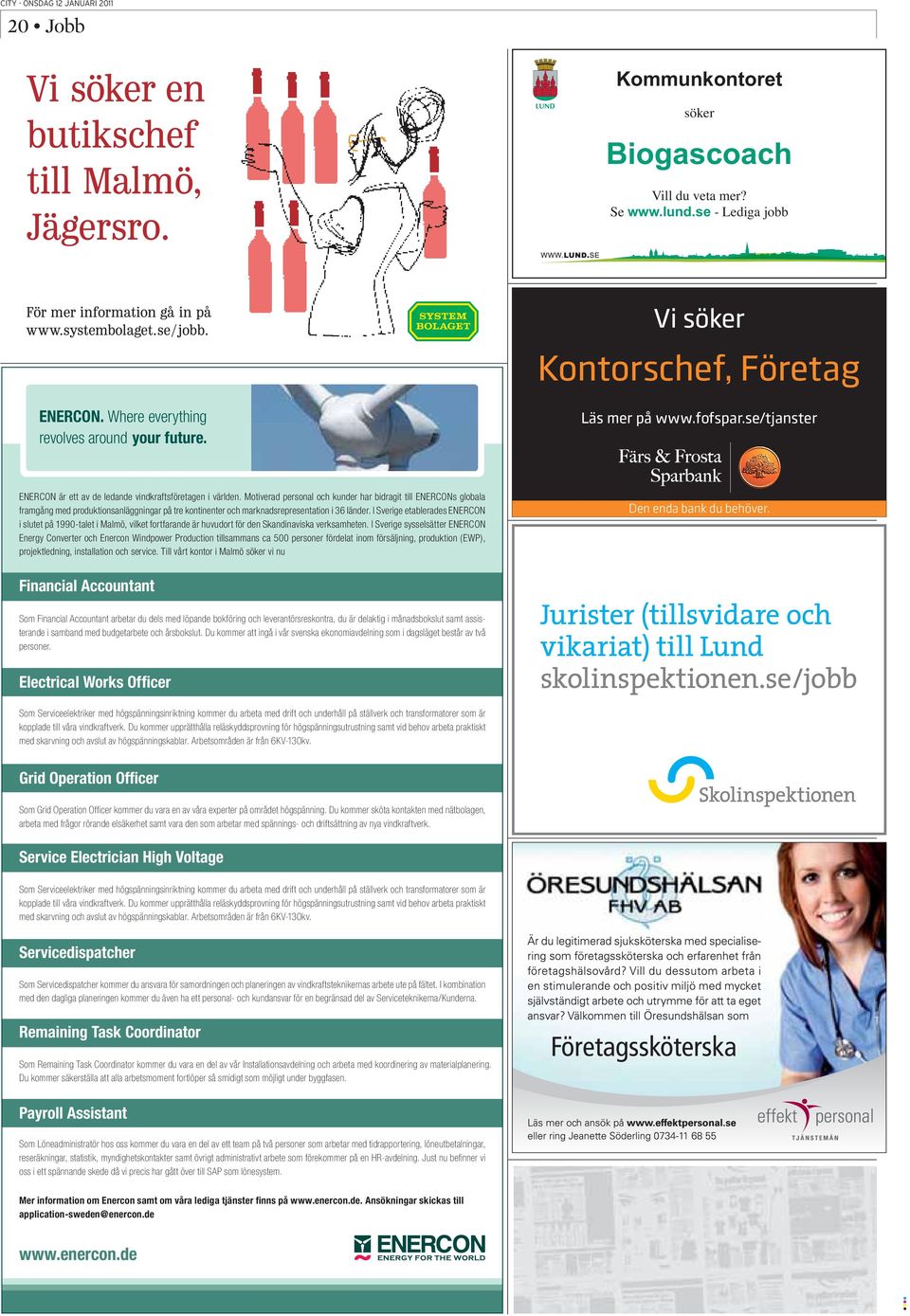 Motiverad personal och kunder har bidragit till ENERCONs globala framgång med produktionsanläggningar på tre kontinenter och marknadsrepresentation i 36 länder.