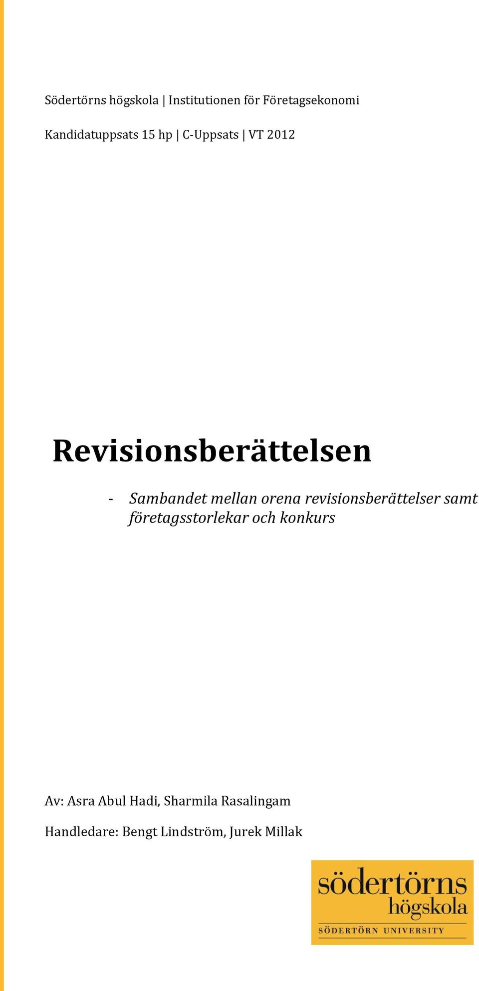 revisionsberättelser samt företagsstorlekar och konkurs Av: Asra Abul