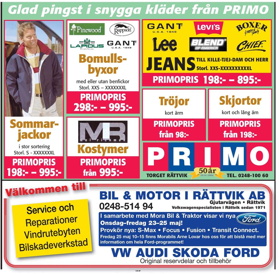 XXS XXXXXXXL PRIMOPRIS 298:- 995:- Kostymer PRIMOPRIS från 995:- JEANS TILL KILLE-TJEJ-DAM OCH HERR Storl.