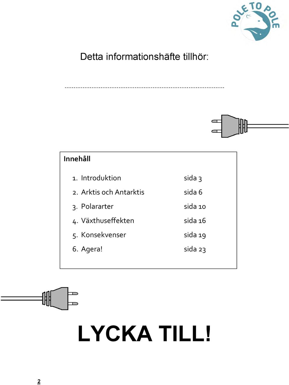 Arktis och Antarktis sida 6 3.